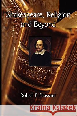 Shakespeare, Religion and Beyond Robert F. Fleissner 9781453524770 Xlibris Corporation - książka