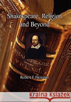 Shakespeare, Religion and Beyond Robert F. Fleissner 9781453524787 Xlibris Corporation - książka