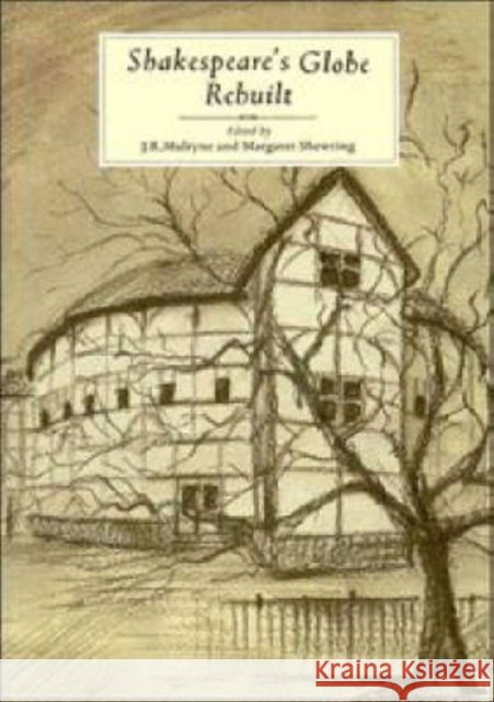 Shakespeare's Globe Rebuilt Ronnie Mulryne Margaret Shewring J. R. Mulryne 9780521599887 Cambridge University Press - książka