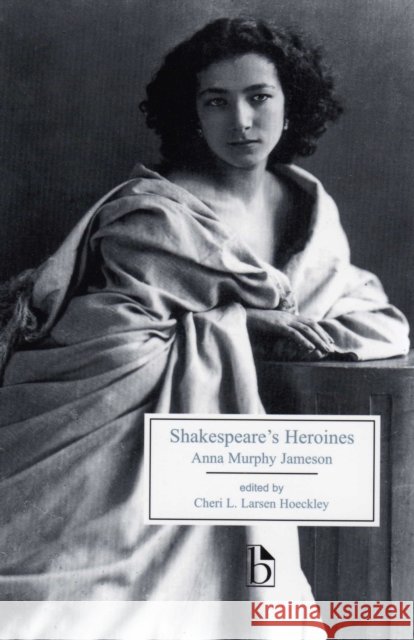Shakespeare's Heroines Anna Murphy Jameson 9781551113241 BROADVIEW PRESS LTD - książka