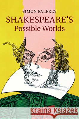 Shakespeare's Possible Worlds Simon Palfrey 9781107649255 Cambridge University Press - książka