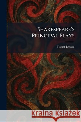 Shakespeare's Principal Plays Brooke, Tucker 9781025985800 Tradd Street Press - książka