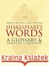 Shakespeare's Words: A Glossary and Language Companion David Crystal 9780140291179 Penguin Books Ltd