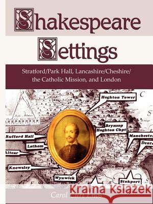 Shakespeare Settings: Stratford / Park Hall, Lancashire / Cheshire / The Catholic Mission, and London Enos, Carol Curt 9781587366536 Wheatmark - książka