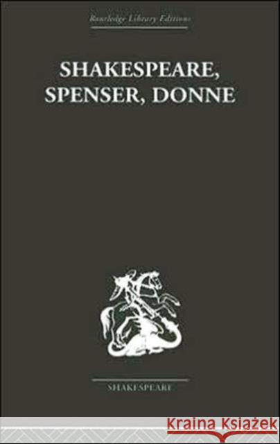 Shakespeare, Spenser, Donne : Renaissance Essays Frank Kermode 9780415352949 Routledge - książka