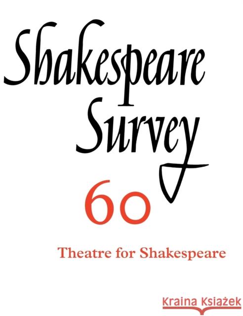 Shakespeare Survey: Volume 60, Theatres for Shakespeare  9780521878395 Cambridge University Press - książka