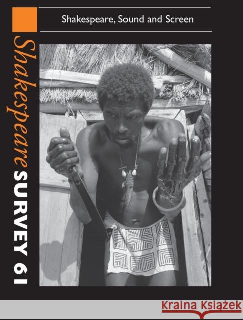 Shakespeare Survey: Volume 61, Shakespeare, Sound and Screen Peter Holland 9780521898881 Cambridge University Press - książka