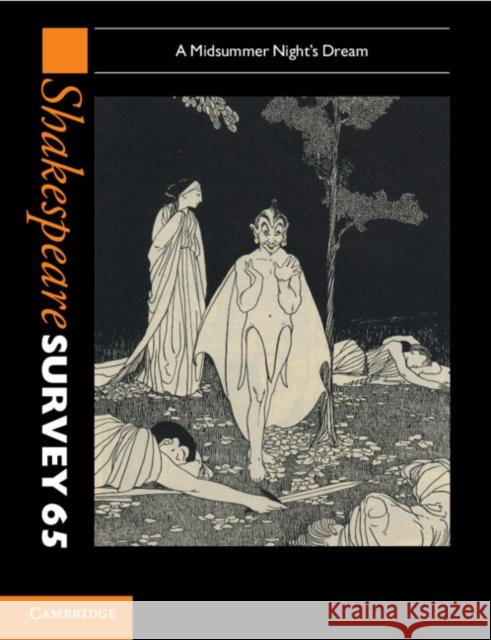 Shakespeare Survey: Volume 65, a Midsummer Night's Dream: A Midsummer Night's Dream  9781009013338 Cambridge University Press - książka