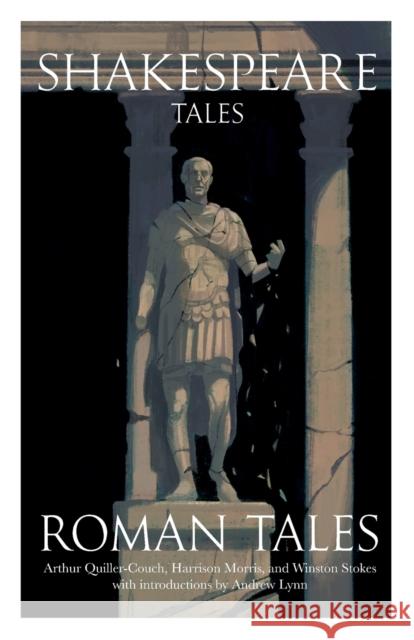 Shakespeare Tales: Roman Tales Andrew Lynn 9781912360154 Howgill House Books - książka