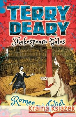 Shakespeare Tales: Romeo and Juliet Terry Deary 9781472917867 Bloomsbury Publishing PLC - książka