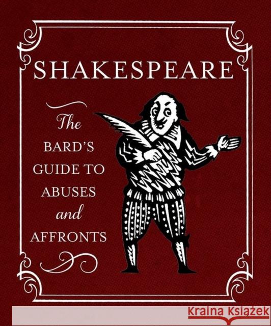 Shakespeare: The Bard's Guide to Abuses and Affronts Running Press 9780762453863 Running Press - książka