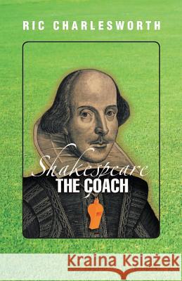 Shakespeare The Coach Charlesworth, Ric 9780994641809 Rc Sports (Wa) Pty Ltd - książka