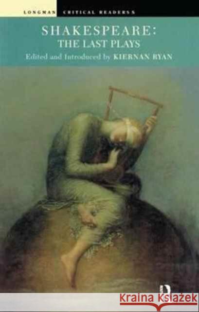 Shakespeare: The Last Plays Kiernan Ryan 9781138154759 Routledge - książka