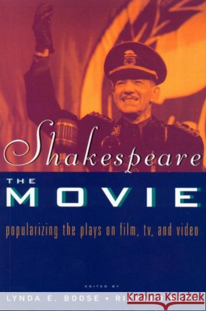 Shakespeare, The Movie: Popularizing the Plays on Film, TV and Video Boose, Lynda E. 9780415165853 Routledge - książka