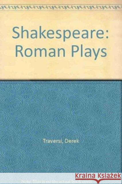 Shakespeare: The Roman Plays Derek Traversi 9780804701822 Stanford University Press - książka