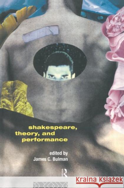 Shakespeare, Theory and Performance James Bulman James C. Bulman 9780415116251 Routledge - książka