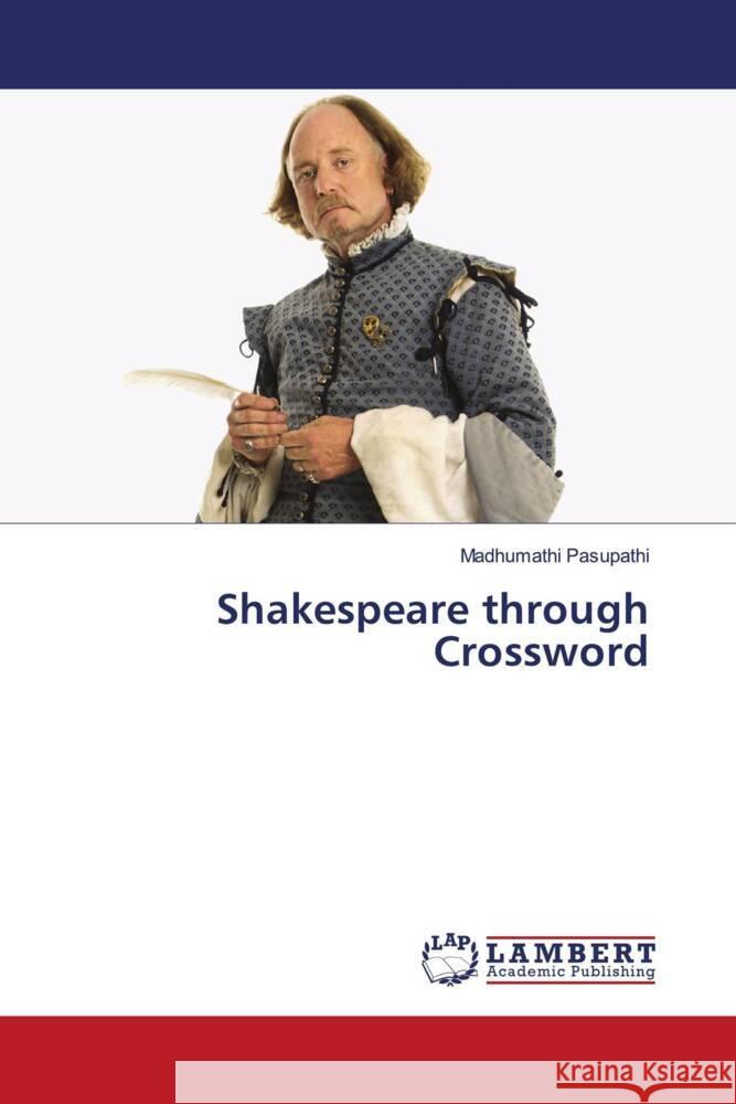 Shakespeare through Crossword Pasupathi, Madhumathi 9783330330627 LAP Lambert Academic Publishing - książka