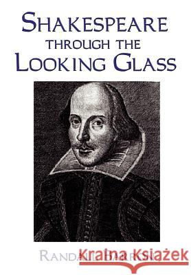 Shakespeare Through the Looking Glass Randall Barron 9781403378361 Authorhouse - książka