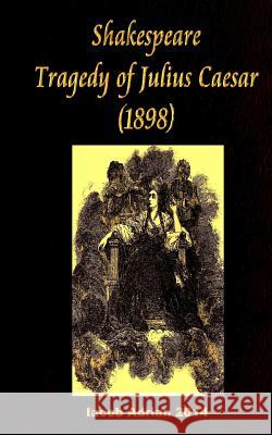 Shakespeare Tragedy of Julius Caesar (1898) William Shakespeare Iacob Adrian 9781542857536 Createspace Independent Publishing Platform - książka