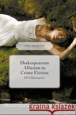 Shakespearean Allusion in Crime Fiction: DCI Shakespeare Hopkins, Lisa 9781137538741 Palgrave MacMillan - książka