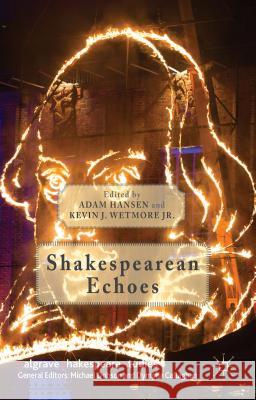 Shakespearean Echoes Adam Hansen Kevin J. Wetmor 9781137380012 Palgrave MacMillan - książka