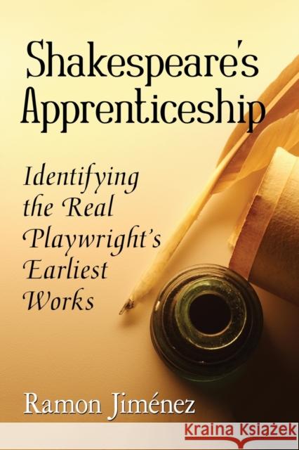 Shakespeare's Apprenticeship: Identifying the Real Playwright's Earliest Works Ramon Jimenez 9781476672649 McFarland & Company - książka