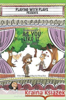 Shakespeare's As You Like It for Kids: 3 Short Melodramatic Plays for 3 Group Sizes Hallmeyer, Shana 9781072660972 Independently Published - książka