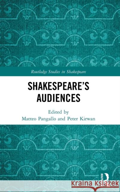 Shakespeare's Audiences Matteo Pangallo Peter Kirwan 9780367715465 Routledge - książka