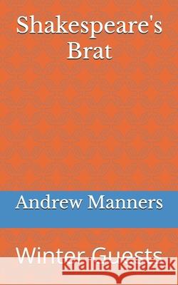 Shakespeare's Brat: Winter Guests Andrew Manners 9798327316553 Independently Published - książka
