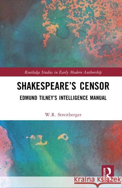Shakespeare’s Censor: Edmund Tilney’s Intelligence Manual W.R. Streitberger 9781041099802 Taylor & Francis Ltd - książka