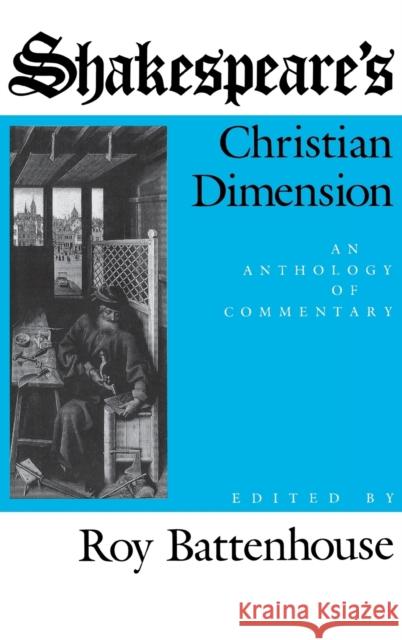 Shakespeare's Christian Dimension: An Anthology of Commentary Battenhouse, Marian 9780253311221 Indiana University Press - książka