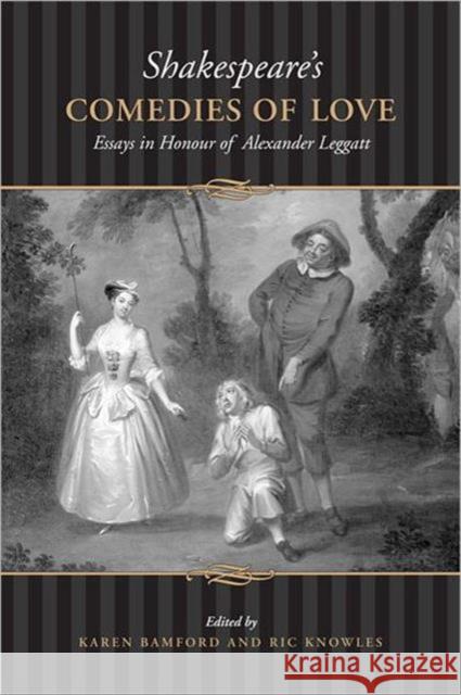 Shakespeare's Comedies of Love Bamford, Karen 9780802039538 UNIVERSITY OF TORONTO PRESS - książka