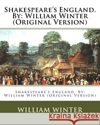 Shakespeare's England. By: William Winter (Original Version) Winter, William 9781539415794 Createspace Independent Publishing Platform - książka