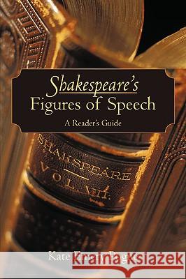 Shakespeare's Figures of Speech: A Reader's Guide Pogue, Kate Emery 9781440151910 iUniverse.com - książka