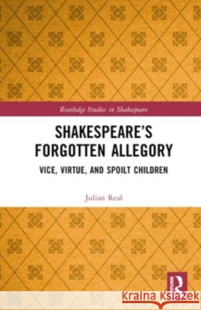 Shakespeare's Forgotten Allegory Julian Real 9781032585512 Taylor & Francis Ltd - książka