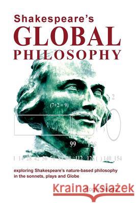 Shakespeare's Global Philosophy: exploring Shakespeare's nature-based philosophy in his sonnets, plays and Globe Peters, Roger Michael 9780473386030 Quaternary Imprint - książka