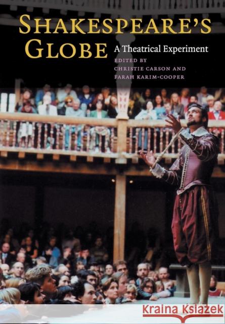 Shakespeare's Globe: A Theatrical Experiment Carson, Christie 9780521701662 Cambridge University Press - książka