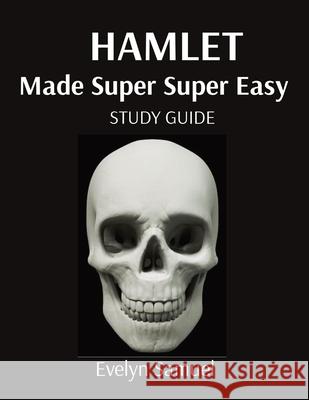 Shakespeare's Hamlet Made Super Super Easy Evelyn Samuel 9781739998165 Eves Super Easy Books - książka