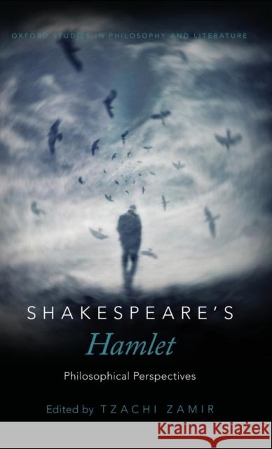 Shakespeare's Hamlet: Philosophical Perspectives Tzachi Zamir 9780190698515 Oxford University Press, USA - książka
