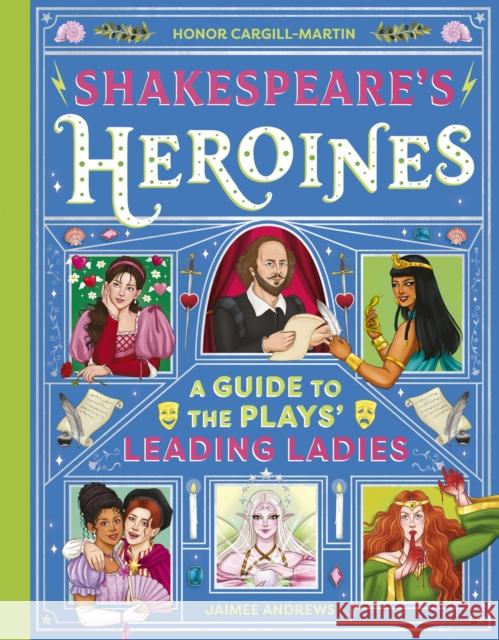 Shakespeare's Heroines Honor Cargill-Martin 9781444934700 Hachette Children's Group - książka