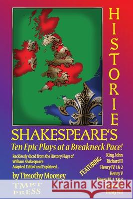 Shakespeare's Histories: Ten Epic Plays at a Breakneck Pace Timothy Mooney 9780983181248 Tmrt Press - książka