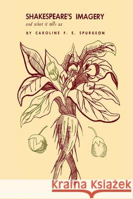 Shakespeare's Imagery and What It Tells Us Caroline Frances Eleanor Spurgeon 9781614276029 Martino Fine Books - książka