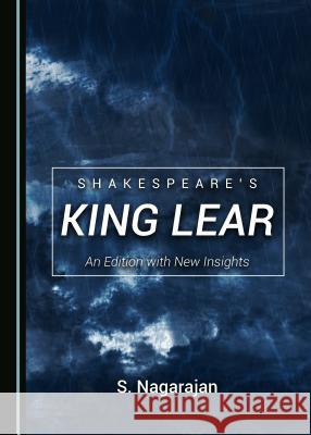 Shakespeare's King Lear: An Edition with New Insights S. Nagarajan 9781443899765 Cambridge Scholars Publishing - książka