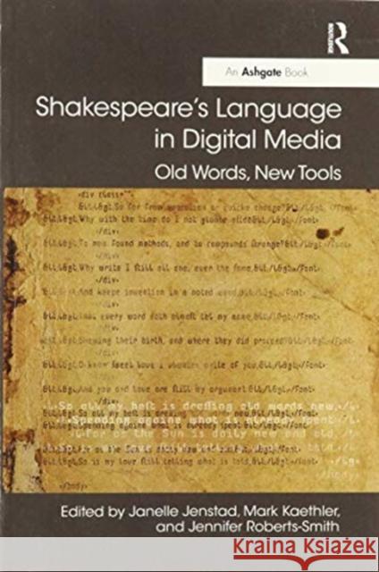 Shakespeare's Language in Digital Media: Old Words, New Tools Jenstad, Janelle 9780367514624 Taylor and Francis - książka