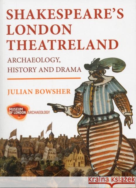 Shakespeare's London Theatreland: Archaeology, History and Drama Bowsher, Julian 9781907586125  - książka