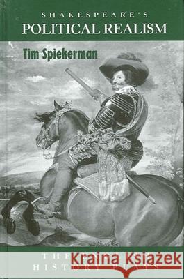 Shakespeare's Political Realism: The English History Plays Spiekerman, Tim 9780791448687 State University of New York Press - książka