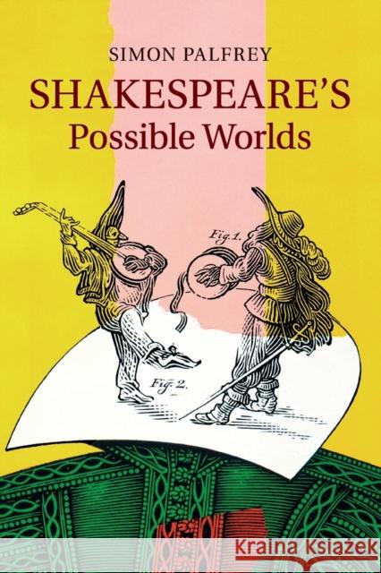 Shakespeare's Possible Worlds Simon Palfrey 9781107649255 Cambridge University Press - książka