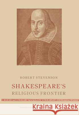 Shakespeare's Religious Frontier Robert Stevenson 9789401537636 Springer - książka