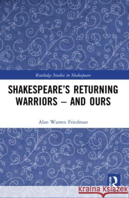 Shakespeare's Returning Warriors - and Ours Alan Warren Friedman 9781032067872 Taylor & Francis Ltd - książka