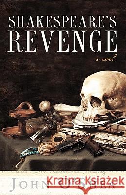 Shakespeare's Revenge John O'Shea 9781450239820 iUniverse Star - książka